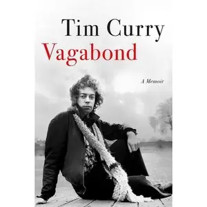 Vagabond: A Memoir -- Tim Curry, Hardcover
