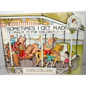 USED-Sometimes I Get Mad: Psalm 73 for Children (David and I Talk to God) by Elspeth C. Murphy (Paperback)