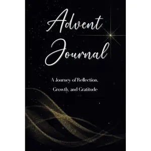 Advent Journal for Meditation and Prayer | A 25-Day Journey of Reflection and Mindfulness: Prayer Workbook for Daily Inspiration, Gratitude, and Inner Peace Paperback – September 22, 2024