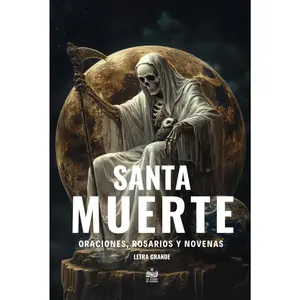 Santa Muerte. Oraciones, Rosarios y Novenas: Letra grande (Spanish Edition)