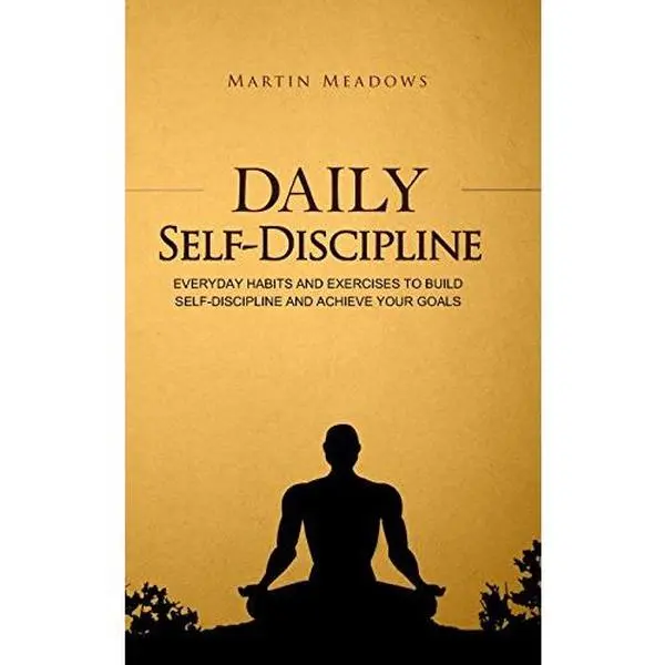 USED Book - Daily Self-Discipline: Everyday Habits and Exercises to Build Self-Discipline and Achieve Your Goals by Meadows, Martin (Paperback) - english