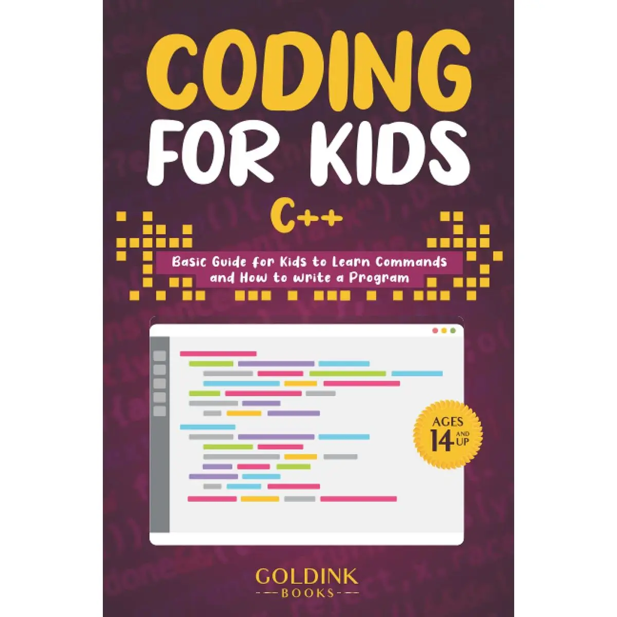 Coding for Kids C++: Basic Guide for Kids to Learn Commands and How to Write a Program (Coding for Kids & Beginners) Paperback – October 2, 2021