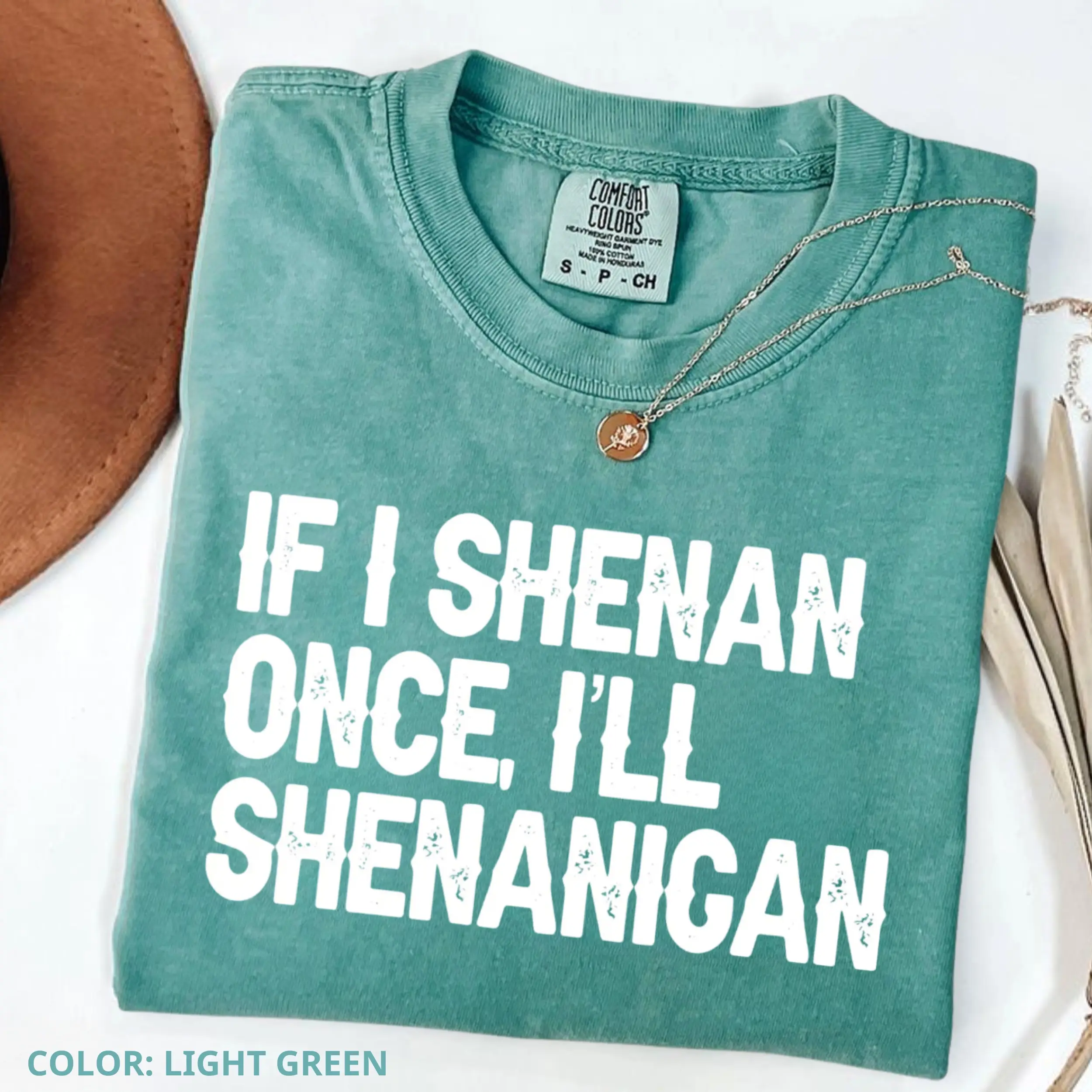 Comfort Colors If I Shenan Once I’ll Shenanigan Shirt, Funny Irish Graphic Tee, St Patrick’s Day Shamrock T-shirt, Lucky Holiday Outfit