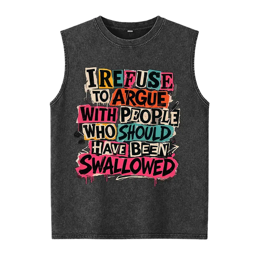 I Refuse to Argue Shirt Funny Sarcastic Dark Humor washed tank top men,acid wash muscle tee,vintage sleeveless shirt,streetwear tank top,oversized muscle shirt,summer breathable top,Y2K men streetwea,casual cutoff tee,grunge style tank top