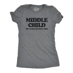 Womens Middle Child The Reason We Have Rules T Shirt Funny Sarcastic Sibling Novelty Tee for Ladies Funny Womens T Shirts Cute Vintage Fashion Casual Ladies T-Shirt Gift Sarcastic Tops for Women Funny Sister Dark Grey