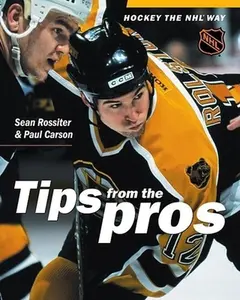 USED-Hockey the NHL Way: Hockey Tips from the Pros by Sean Rossiter (Paperback)