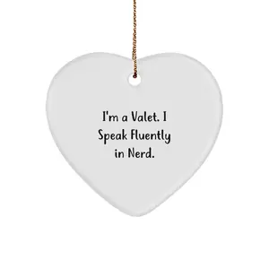 Funny Valet Gifts from Friends for Valet - Heart Ornament, I'm A Valet. I Speak Fluently In genius., Christmas Unique Gifts