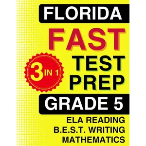 Florida FAST Test Prep: Grade 5. The Ultimate Practice Workbook for Reading, Writing, and Mathematics. Featuring Full-Length Practice Tests (Florida FAST Assessment Practice - Grade 5) Paperback – Large Print, September 28, 2023