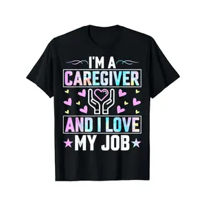 I'm a Caregiver and I Love My Job - Funny Nurse Caregiver T-Shirt, Crew Neck, Ultra Soft, Breathable 100% Cotton Gift for Thanksgiving Christmas Men Women Dad Mom Friends