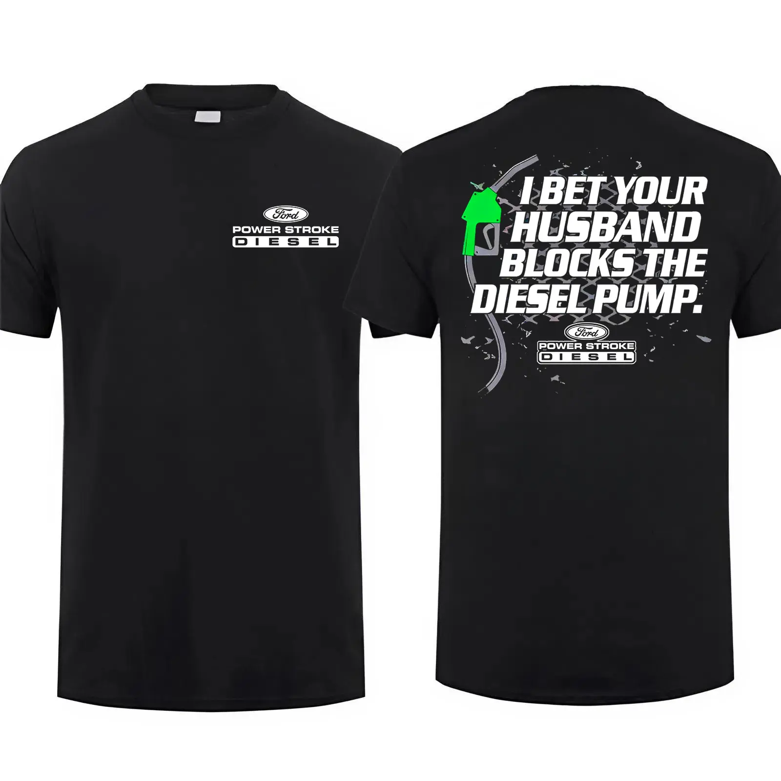 Diesel Pump T-Shirt – Funny “I Bet Your Husband Blocks the Diesel Pump” Graphic with Fuel Nozzle Print, Ford PowerStroke Diesel, Perfect Gift for Truck Lovers, Unisex Casual Tee, Menswear Top