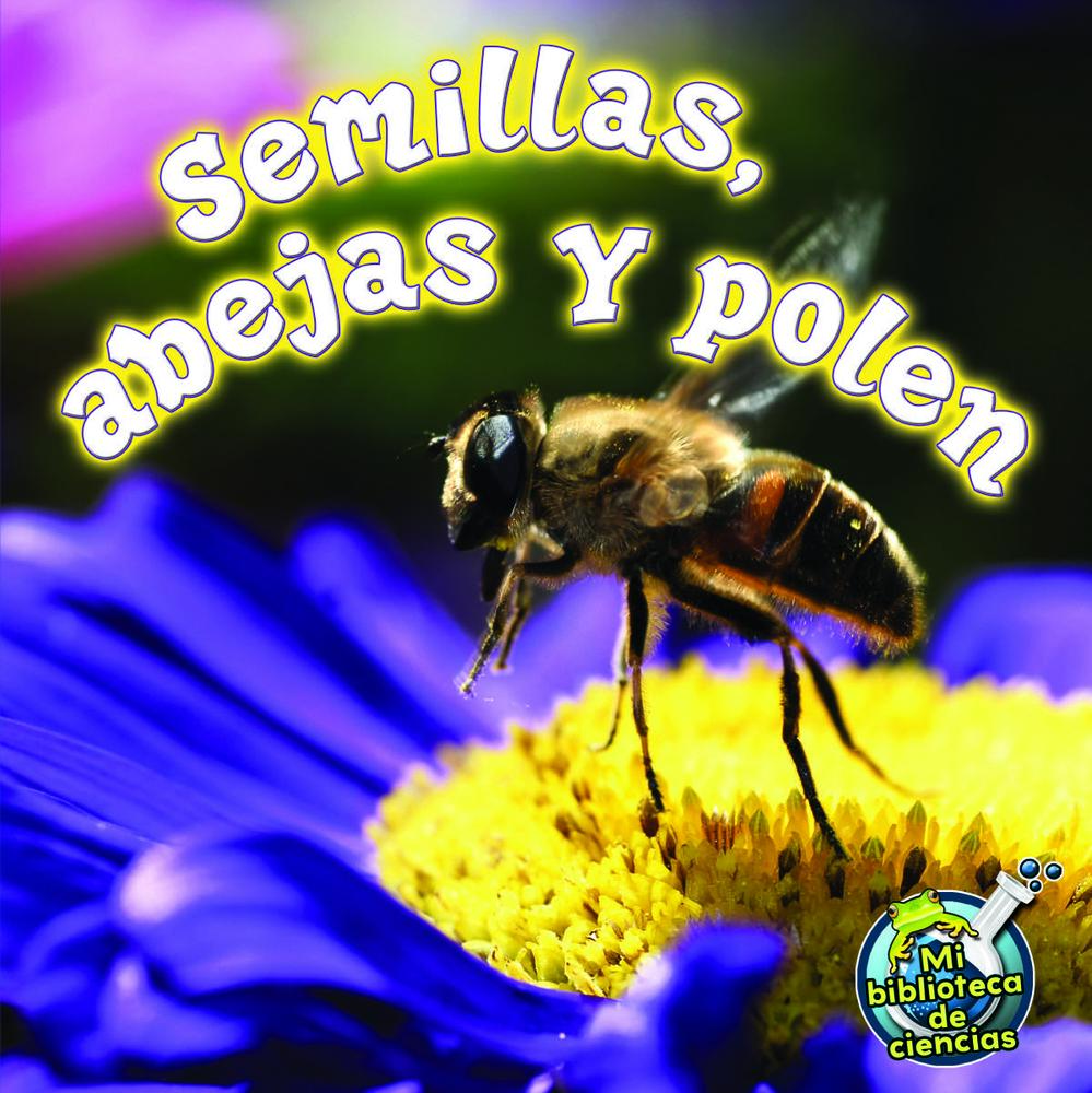 USED Book - Semillas, Abejas Y Polen: Seeds, Bees, and Pollen by Lundgren, Julie K. (Paperback) - Spanish
