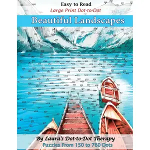 Easy to Read Large Print Dot-to-Dot Beautiful Landscapes: Puzzles from 150 to 760 Dots (Dot to Dot Books For Adults) Paperback – Large Print, January 25, 2018