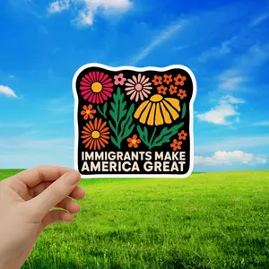 Immigrants Make America Great Floral Sticker ?Pro-Immigrant Car