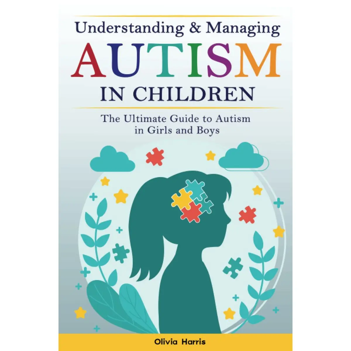 Understanding and Managing Autism in Children: The Ultimate Guide to ...