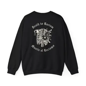 Death to Racism - Muerte al Racismo sweatshirt