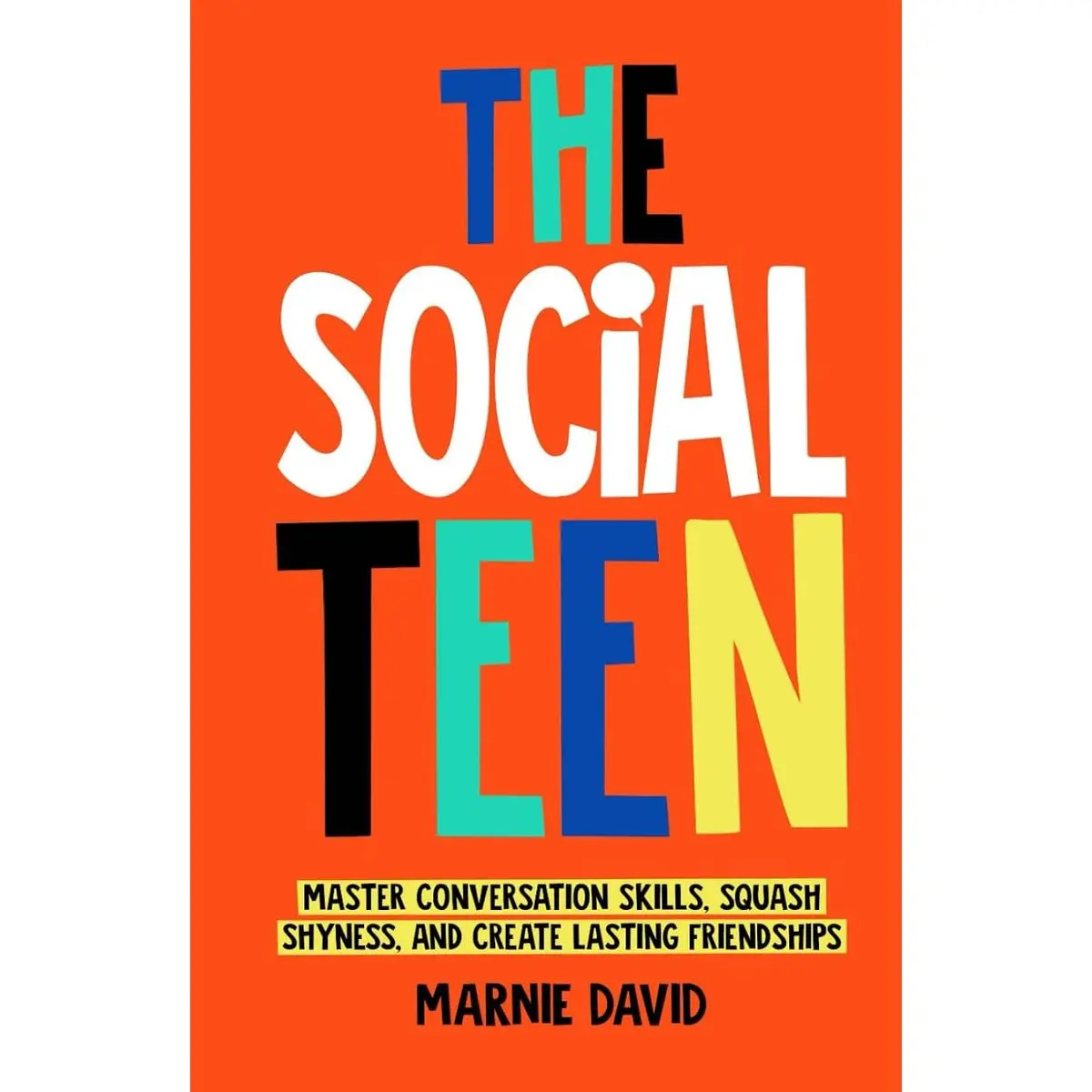 The Social Teen: Master Conversation Skills, Squash Shyness, Create Lasting Friendships, and Thrive in Social Situations (Teen Radiance) Hardcover – January 29, 2024