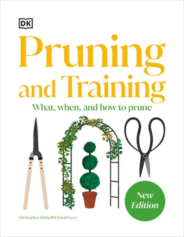 Pruning and Training: Know When and How to Prune Hardcover Book - DK Authorship, DK Publishing, English Text, 10.21in H x 7.99in L x 1.1in W, 2.88lbs, Disease-Free Plant Guide (Agriculture & Forestry)
