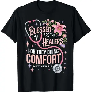 Blessed are The Healers Jesus Faith God CNA Christian Nurse T-Shirt
