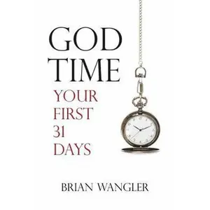 USED-God Time: Your First 31 Days by Wangler, Brian (Paperback)