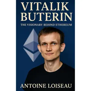 Vitalik Buterin: The Visionary Behind Ethereum: How a Genius Coder Changed Crypto Forever and Created the Foundation for Web3, DeFi, and Smart Contracts Paperback – May 15, 2025