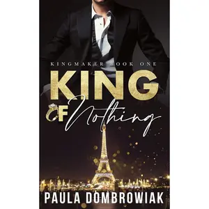 King of Nothing: A Steamy, Marriage of Convenience, Romance (Kingmaker Trilogy) Paperback – March 5, 2024