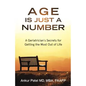 Age Is Just a Number: A Geriatrician’s Secrets for Getting the Most Out of Life Paperback – September 13, 2021
