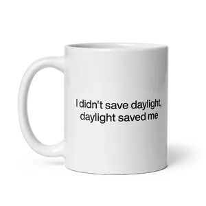 I Didn't Save Daylight, Daylight Saved Me
