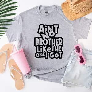 Ain't No Brother Like The One I Got Screen Print Transfer (3 Pack)