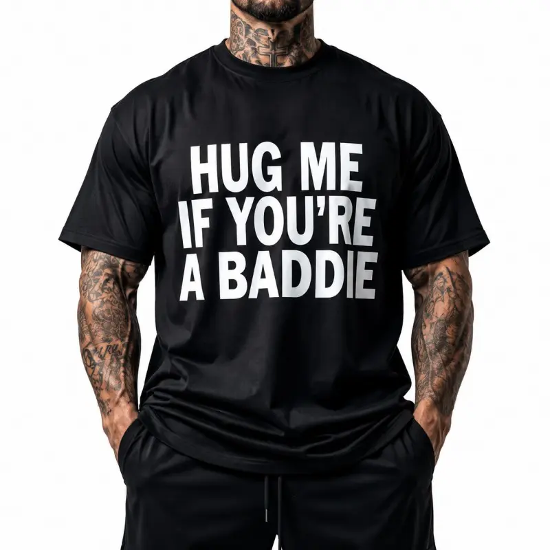 Hug Me Baddie T Shirt If Youre A Baddie Graphic Tee For Men Oversized Summer Streetwear Top