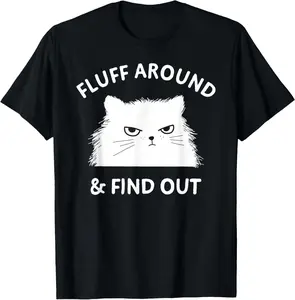 Fluff Around Funny Sarcastic Cat Lady Quote Humor T-Shirt