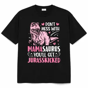 Unisex Cotton TShirt With Humorous Don't Mess With Mamasaurus Design For Mother's Day