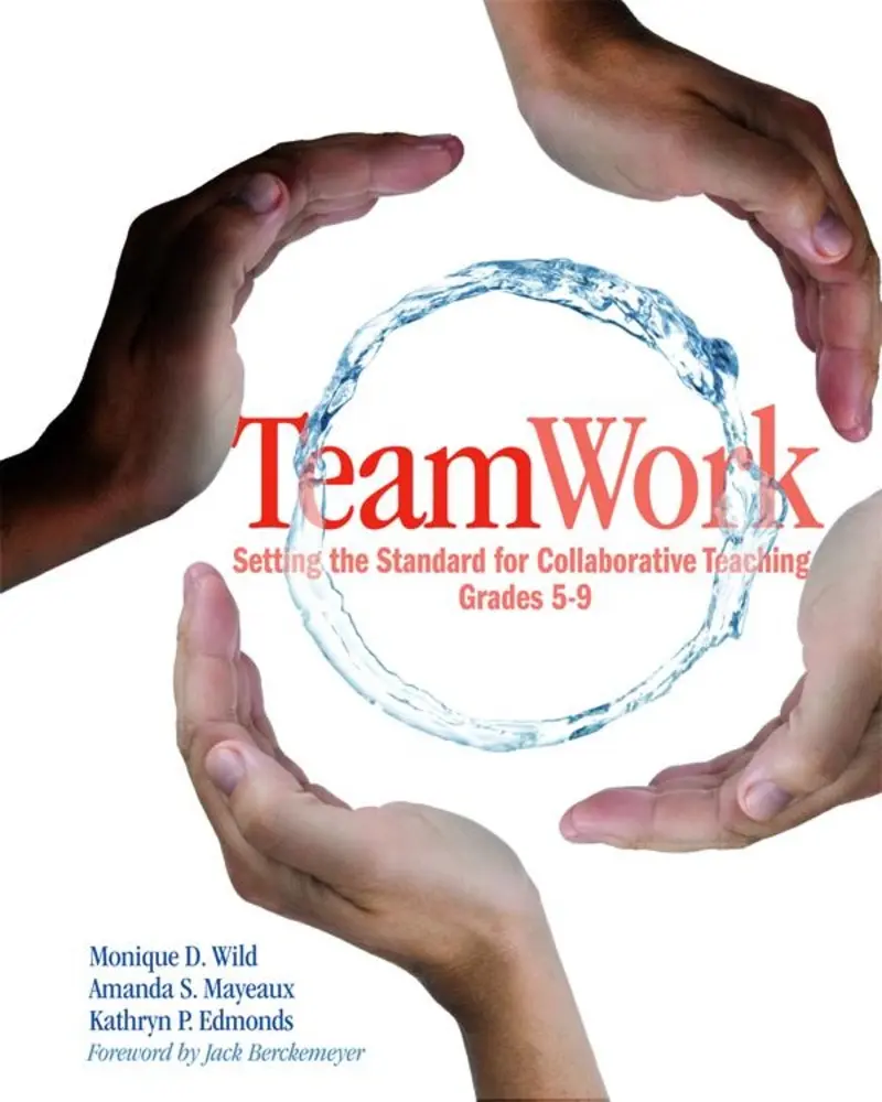 USED-Teamwork: Setting the Standard for Collaborative Teaching, Grades 5-9 by Wild, Monique (Paperback)