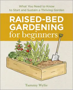 Raised-Bed Gardening for Beginners Guide to Growing Vegetables, Herbs & Flowers | Sustainable Gardening, Self-Sufficiency & Home Gardening