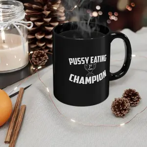 [MADE IN US] P*ssy Eating Champion Men's Humor Coffee Mug, Gag Gift for Him For Her, Funny Gag Gift, 11/15oz, Husband, Boyfriend, Mens Gift, Funny Quote Mug