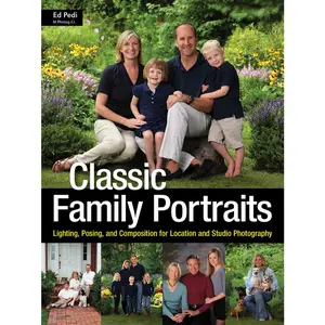 USED-Classic Family Portraits: Lighting, Posing, and Composition for Location and Studio by Pedi, Ed (Paperback)