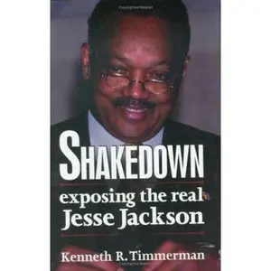 USED-Shakedown: Exposing the Real Jesse Jackson by Kenneth R. Timmerman (Hardcover)