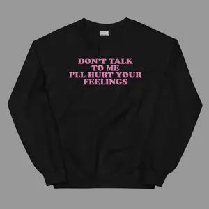 Don't Talk To Me Graphic Crewneck Sweatshirt