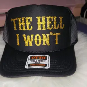 THE HELL I WON'T- OTTO TRUCKER HAT FASHION ACCESSORY