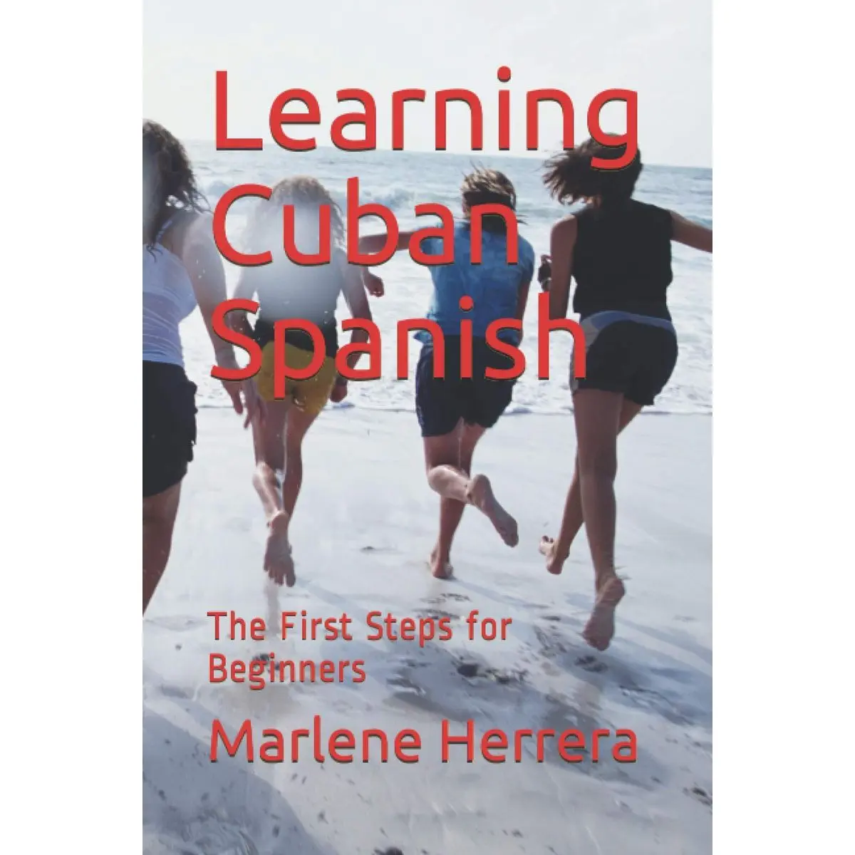 Learning Cuban Spanish: The First Steps for Beginners Paperback – November 24, 2017