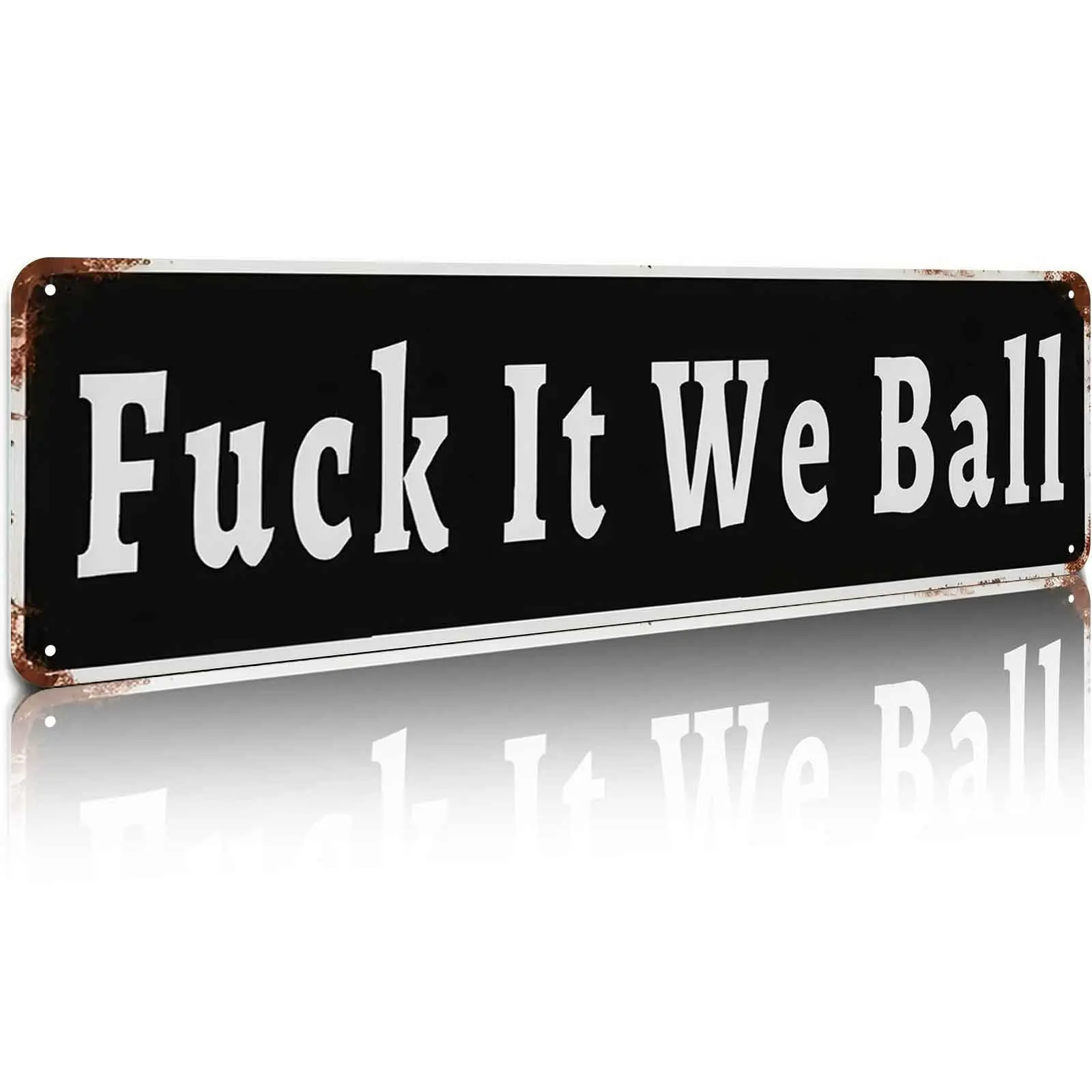 "Fuck It We Ball" 4x16 in Aluminum Metal Sign, Distressed Vintage Plaque, Decorative Home Signs, Gender-Neutral Retro Wall Decor for Man Cave, Garage, Gender-Neutral Home Signs