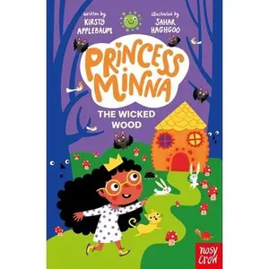 Princess Minna: The Wicked Wood -- Kirsty Applebaum, Hardcover
