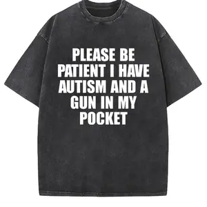Please Be Patient I Have Autism And A Gun In My Pocket T-Shirt