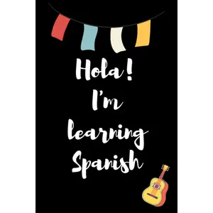 Hola! I'm learning Spanish: Learning Spanish Notebook for school/ Students 120 lined pages 6*9 inches (Language Learning Composition Book) Paperback – January 6, 2021