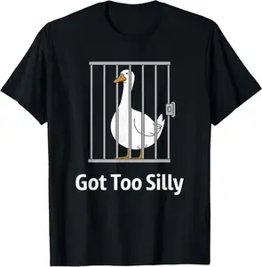 Got Too Silly Funny Goose Pun Humor Shirt for Animal Lovers T-Shirt