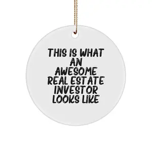 Funny Real Estate Investor Circle Ornament Gifts from Men to Friends - Christmas Unique Decorations for Homes - This Is What An Awesome Real Estate Investor Looks Like