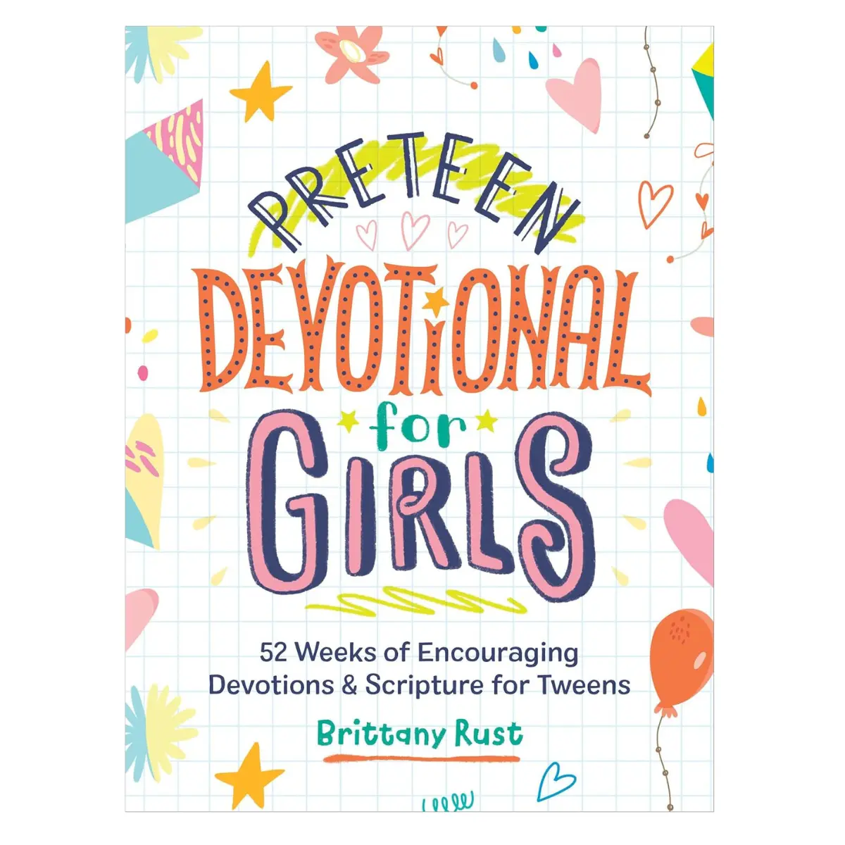 Preteen Devotional for Girls: 52 Weeks of Encouraging Devotions and Scripture for Tweens (Paperback)