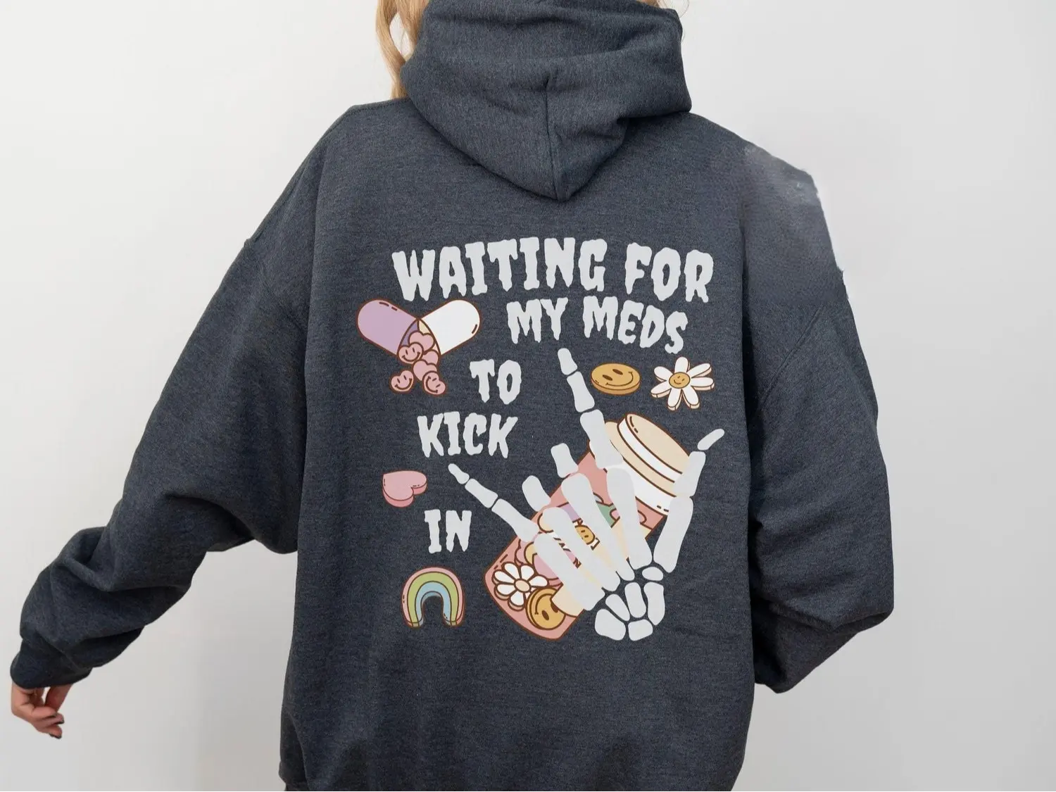 Funny Depression Hoodie Mental Health Gift Waiting For My Meds To Kick In Anxiety ADHD Take Your Pills Humor Bipolar Disorder PTSD OCD Tops