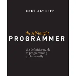 The Self-Taught Programmer: The Definitive Guide to Programming Professionally Paperback – January 24, 2017