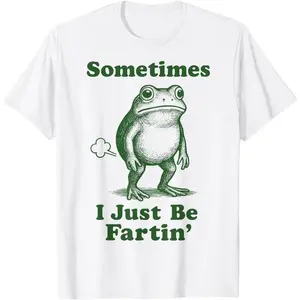Sometimes I Just Be Fartin' Frog T-Shirt