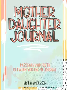 Mother Daughter Journal Pass Back And Forth Between You and Me: A Fun No Stress Just Between Us Journal For Moms And Daughters (Guided Journal For ... Makes A Unique Gift For Mom On Mothers Day)